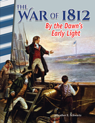 The War of 1812: By the Dawn's Early Light