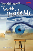 Young Adult Literature: The Worlds Inside Us