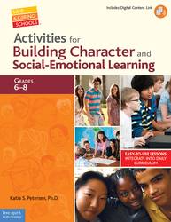 Activities for Building Character and Social-Emotional Learning Grades 6-8