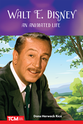 Walt E. Disney: An Animated Life