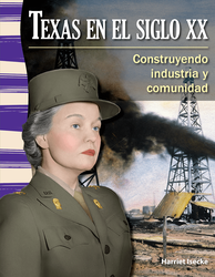 Texas en el siglo XX: Construyendo industria y comunidad